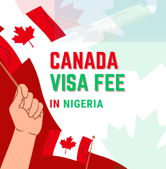 How Much is Canada Visa Fee in Nigeria